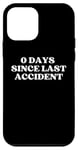 Coque pour iPhone 12 mini 0 Days Since Last Accident Funny Sarcastic