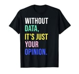 Data Analyst Statistics Statistician Funny Data Engineer T-Shirt