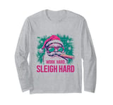 Funny Santa Work Hard Sleigh Hard Sleigher Christmas Cigar Long Sleeve T-Shirt