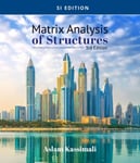 Matrix Analysis of Structures, SI Edition 3rd edition