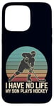 Coque pour iPhone 15 Pro Max I Have No Life My Son Plays Hockey Rétro Sports Humour