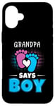 Coque pour iPhone 16 Plus Grandpa Says Boy Tenue de révélation du sexe pour bébé