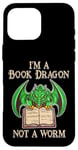 Coque pour iPhone 16 Pro Max Je suis un dragon de livres, pas un ver, un amateur de livres, un nerd