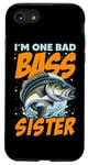 iPhone SE (2020) / 7 / 8 I'M ONE BAD BASS SISTER, for the fishing sis Case