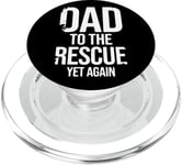 Dad to The Rescue Yet Again Father's Day Funny Papa Lovers PopSockets PopGrip for MagSafe