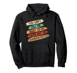 You Can't Tell Me What To Do You're Not My Granddaughter Pullover Hoodie