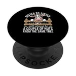 Sister to Sister We will Aways Be A Couple of Nuts PopSockets PopGrip Adhésif