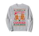 I Teach The Smartest Cookies In The Batch Teacher Christmas Sweatshirt