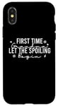 iPhone X/XS First Time Grandma Let the Spoiling Begin New 1st Time Gifts Case