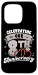 iPhone 15 Pro 8th Wedding Anniversary Celebrating 8 Years Matching Gift Case