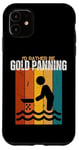 Coque pour iPhone 11 Panner doré humoristique I'd Rather Be Gold Panning