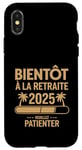 Coque pour iPhone X/XS Bientôt À La Retraite Humour idée Cadeau Retraité 2025