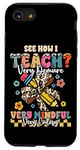 Coque pour iPhone SE (2020) / 7 / 8 Funny Teacher See How I Teach Very Mindful Demure Cutesy