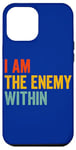 iPhone 12 Pro Max I Am The Enemy Within Pun Case