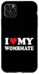 iPhone 11 Pro Max I Love My Wombmate I Love My Twin Sisters Brothers Case