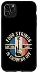 iPhone 11 Pro Max Four Strings Anything Else Is Showing Off Bass Bassist Case