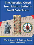 The Apostles Creed From Martin Luther S Small Catechism Word Search Activity Bo