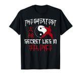 The Greatest Secret Lies In Silence Tai Chi T-Shirt