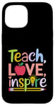 Coque pour iPhone 15 Enseigner l'amour inspirer l'enseignant