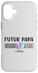 Coque pour iPhone 16 Plus Cadeau futur papa 2025 Annonce Grossesse 2025 Papa 2025