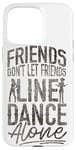 iPhone 15 Pro Max Line Dancing Dance Teacher Friends Don't Let Friends Line Case