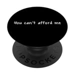 You Can't Afford Me PopSockets Adhesive PopGrip