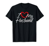 I Love My Husband, I Heart My Husband T-Shirt