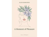 A Moment Of Pleasure | Ellen Rasmussen | Språk: Engelska