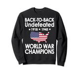 Back To Back Undefeated World War Champs 4th Of July Sweatshirt