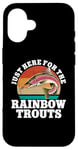 iPhone 16 Just Here For The Rainbow Trouts Freshwater Fish Trout Case