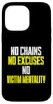 iPhone 14 Pro Max No Chains No Excuses No Victim Mentality Motivational Case