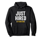 15 Year Work Anniversary Jubilee Just Hired 15 Years Ago Pullover Hoodie