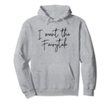 I Want the Fairytale Script Quote Pullover Hoodie