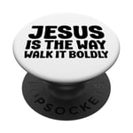 Jesus is the Way Walk It Boldly Religious Motivational Bible PopSockets Adhesive PopGrip