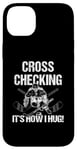 Coque pour iPhone 14 Plus Cross Checking It's How I Hug Joueur de hockey sur glace