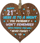 Funny 21st Birthday Gift For Women Men Wooden Heart Plaque - Won't Remember - Dark Wood Sign Keepsake, Joke Humour Banter Happy Birthday Present for Daughter Cousin Friend Girlfriend Boyfriend