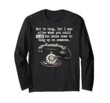 Funny Old Fashioned Rotary Telephone, Rotary Dial phone, Long Sleeve T-Shirt