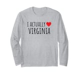 I ACTUALLY LOVE (HEART) VIRGINIA – American State Long Sleeve T-Shirt