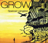 Spencer Livingston  Grow  CD