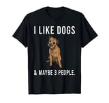 Funny I Like Border Terrier Dogs And Maybe 3 People T-Shirt