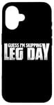 Coque pour iPhone 16 Guess I'm Skipping Leg Day ---