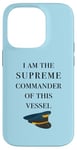 iPhone 14 Pro I am the Supreme Commander of this Vessel, Captain Joke Case