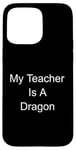 Coque pour iPhone 15 Pro Max Mon professeur est un dragon