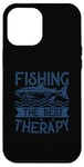 Coque pour iPhone 12 Pro Max Best Fun Adult Men Humour Fishing The Best Therapy