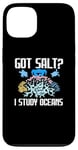 iPhone 13 Got Salt? I Study Oceans Marine Biologist Oceanographer Case