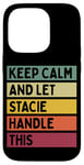 Coque pour iPhone 14 Pro Keep Calm And Let Stacie Handle This Funny Citation Retro