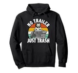 No trailer just trash Possum Trashcan Garbage Opossum Pullover Hoodie