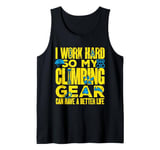 Climber My Climbing Gear Can Have A Better Life Bouldering Tank Top