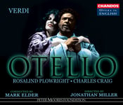 Neil Howlett, Malcolm Rivers, Bonaventura Bottone, Stuart Kale, Sean Rea, Mark Elder, Rosalind Plowright, Charles Craig, English National Opera Orchestra, English National Opera Chorus, Shelagh Squires, Gordon Traynor  Verdi: Otello (sung in English)  CD