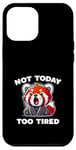 Coque pour iPhone 13 Pro Max Panda rouge mignon et endormi avec inscription « Not Today Too Tired »